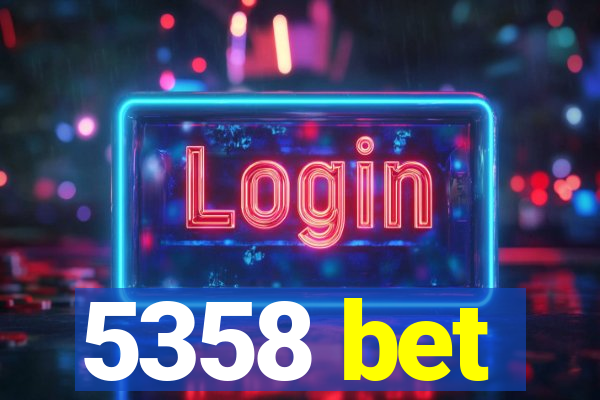 5358 bet